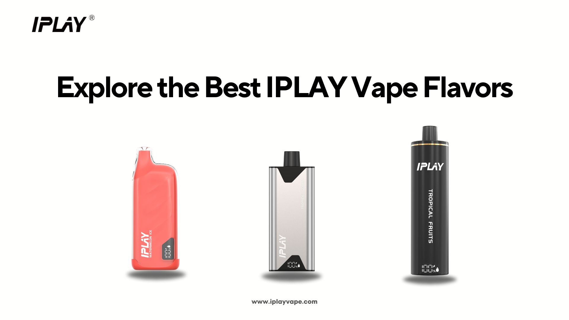 Hlola I-IPLAY Vape Flavour Engcono Kakhulu: I-Vape Ephelele Yakho Konke Ukunambitha